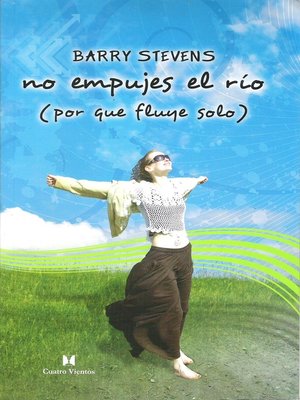 cover image of No Empujes el Río (Don't Push the River it flows by itself)